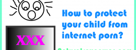 how to protect your child from internet porn?